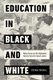 Education in Black and White - Myles Horton and the Highlander Center's Vision for Social Justice (Hardcover): Stephen...