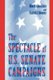 The Spectacle of U.S. Senate Campaigns (Paperback): Kim Fridkin Kahn, Patrick J. Kenney