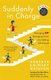 Suddenly in Charge - Managing Up, Managing Down, Succeeding All Around (Paperback): Roberta Chinsky Matuson