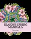 Seasons Spring Mandala - Coloring Adult Book (Paperback): Syoori