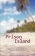 Prison Island (Paperback): John Hendry