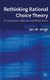 Rethinking Rational Choice Theory - A Companion on Rational and Moral Action (Hardcover): Jan de Jonge