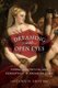 Dreaming with Open Eyes - Opera, Aesthetics, and Perception in Arcadian Rome (Hardcover): Ayana O Smith