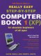 The Really, Really Really Easy Step-By-Step Computer Book 1 (XP) (Paperback): Gavin Hoole, Cheryl Smith