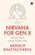 NIRVANA FOR GEN X - Rediscover Your Inner Zen (Paperback): Abhirup Bhattacharya