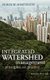 Integrated Watershed Management - Principles and Practice 2e (Hardcover, 2nd Edition): IW Heathcote