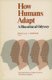 How Humans Adapt - A Biocultural Odyssey (Paperback): Donald J. Ortner