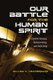Our Battle for the Human Spirit - Scientific Knowing, Technical Doing, and Daily Living (Paperback): Willem H. Vanderburg