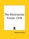 The Rosicrucian Forum 1938 (Paperback): Rosicrucian Editors