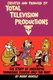 Created and Produced by Total Television Productions (Paperback): Mark Arnold