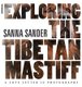 Exploring the Tibetan Mastiff - A Love Letter in Photographs (Hardcover): Sanna Sander