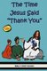 The Time Jesus Said "Thank You" (Paperback): Susan Minton