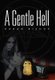 A Gentle Hell (Hardcover): Karan Bishop