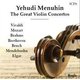 Various Artists - Yehudi Menuhin: The Great Violin Concertos (CD): Yehudi Menuhin, Ludwig Van Beethoven, Johannes Brahms, Max...