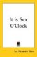 It is Sex O'Clock (Paperback): Lee Alexander Stone