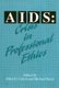 AIDS: Crisis in Professional Ethics (Paperback, New): Elliot Cohen