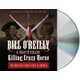 Killing Crazy Horse - The Merciless Indian Wars in America (Standard format, CD): Bill O'Reilly, Martin Dugard