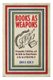Books As Weapons - Propaganda, Publishing, and the Battle for Global Markets in the Era of World War II (Paperback): John B....