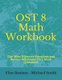 OST 8 Math Workbook - The Most Effective Exercises and Review 8th Grade OST Math Questions (Paperback): Michael Smith, Elise...