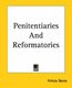 Penitentiaries And Reformatories (Paperback): Felicia Skene
