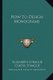How to Design Monograms (Paperback): Elizabeth Sprague, Curtis Sprague