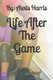 Life After the Game (Paperback): Alexis Harris