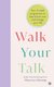 Walk Your Talk - Your 4-Week Programme to Take Action Now and Change Your Life (Paperback): Theresa Cheung