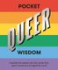 Queer Pocket Wisdom - Inspirational Quotes and Wise Words from Queer Heroes Who Changed the World (Hardcover): Hardie Grant...