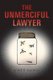 The Unmerciful Lawyer (Paperback): Scott Gaille