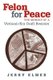 Felon for Peace - The Memoir of a Vietnam-era Draft Resister (Paperback, New): 