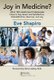 Joy in Medicine? - What 100 Healthcare Professionals Have to Say about Job Satisfaction, Dissatisfaction, Burnout, and Joy...