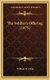 The Soldier's Offering (1875) (Hardcover): William H. Clark