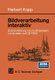 Bildverarbeitung Interaktiv (German, Paperback, 1997 ed.): Herbert Kopp