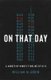 On That Day - The Definitive Timeline of 9/11 (Paperback): William M Arkin