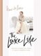 The Luxe Life - Everyday Luxuries for Lovers of Beauty, Fashion & Food (Hardcover): Fleur de Force