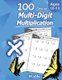 Humble Math - 100 Days of Multi-Digit Multiplication - Ages 10-13: Multiplying Large Numbers with Answer Key - Reproducible...