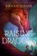 Raising Dragons (Paperback): Bryan Davis