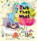 This That What (Paperback): Katy Ashworth