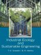 Industrial Ecology and Sustainable Engineering (Hardcover, United States ed): T.E. Graedel, Braden Allenby