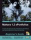Mahara 1.2 E-Portfolios: Beginner's Guide (Paperback): Derrin Michael Kent, Glenys Gillian Bradbury, Margaret Anne Kent