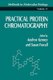 Practical Protein Chromatography (Paperback, Softcover reprint of the original 1st ed. 1992): Andrew Kenney, Susan Fowell