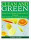Clean and Green - Keep your Home Clean with 25 Natural and Toxic free Cleaning Re (Paperback): Isabel Davies