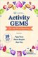 Activity Gems for the PK-2 Classroom (Paperback): Peggy House, Sharon Stenglein, Roger Day