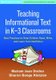 Teaching Informational Text in K-3 Classrooms - Best Practices to Help Children Read, Write, and Learn from Nonfiction...
