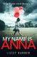 My Name is Anna (Paperback): Lizzy Barber