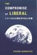 The Compromise of Liberal Environmentalism (Hardcover, New): Steven Bernstein