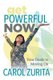 Get Powerful Now - Your Guide to Moving On (Paperback): Carol Zurita