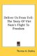 Deliver Us from Evil - The Story of Viet Nam's Flight to Freedom (Paperback): Thomas A. Dooley