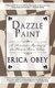 Dazzlepaint (Paperback): Erica Obey