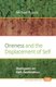 Oneness and the Displacement of Self - Dialogues on Self-Realization (Paperback): Michael Krausz